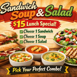 Sandwich, Soup, and Salad - $15 Lunch Special